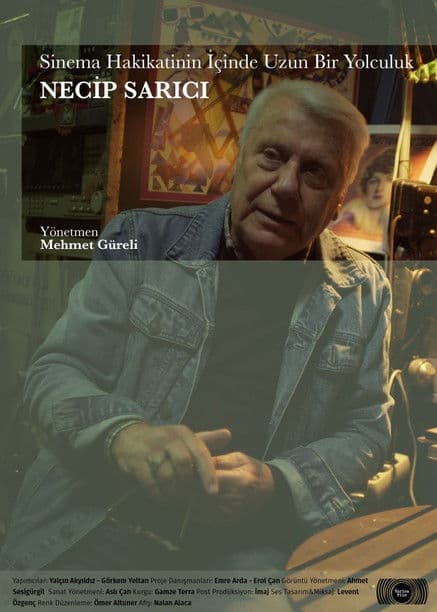Sinema Hakikatinin İçinde Uzun Bir Yolculuk: Necip Sarıcı afişi