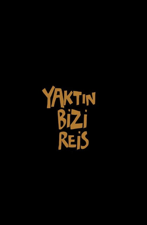 Yaktın Bizi Reis afişi