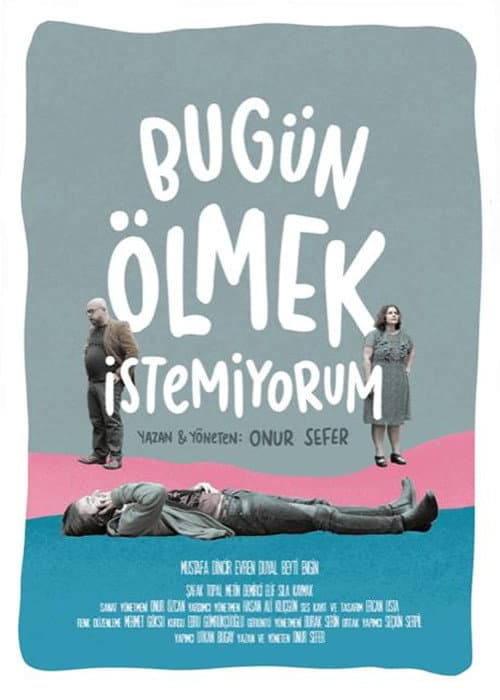 Bugün Ölmek İstemiyorum afişi