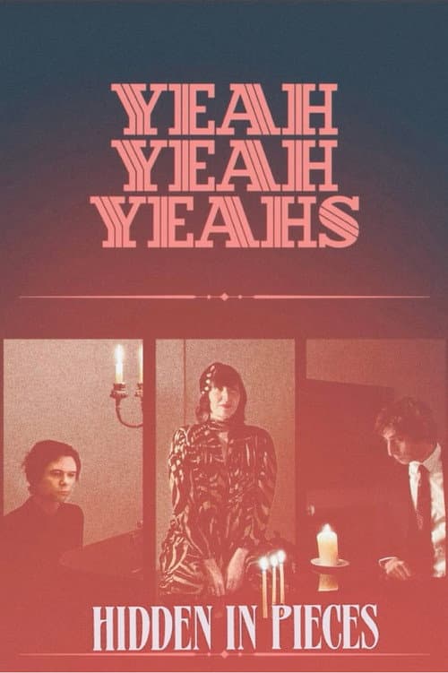 Yeah Yeah Yeahs: Hidden in Pieces afişi
