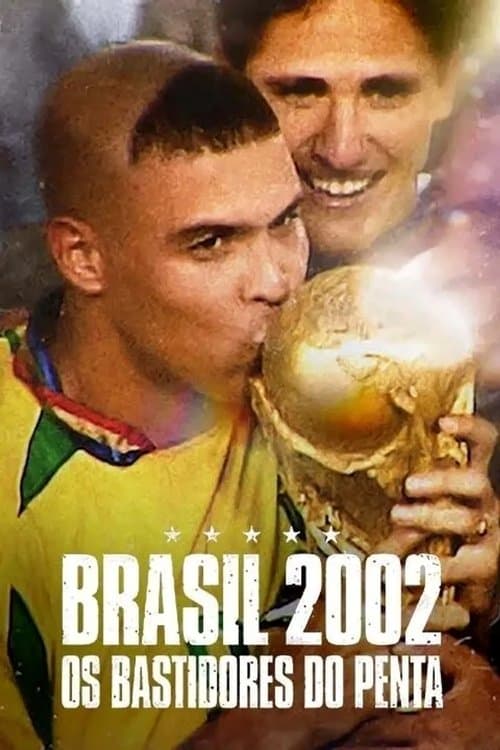 Brasil 2002: Os Bastidores do Penta afişi