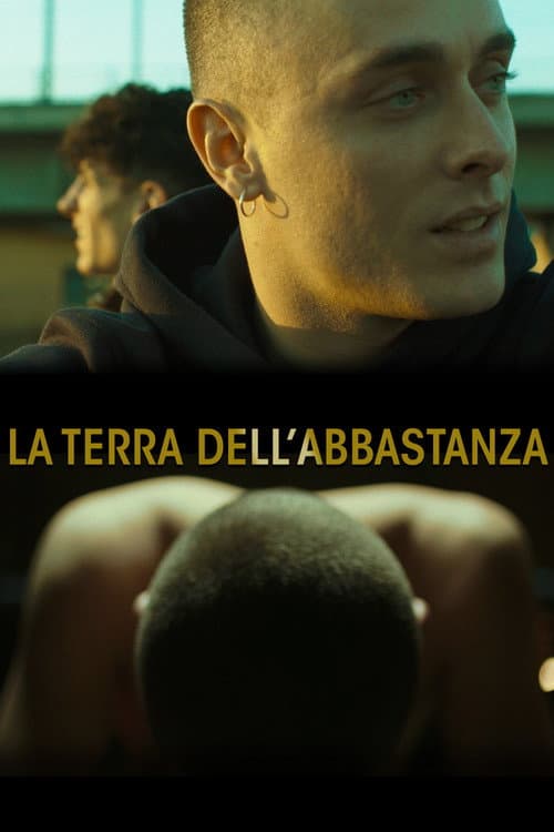 La terra dell'abbastanza afişi