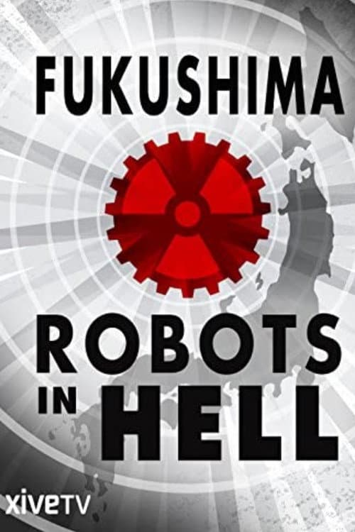 Fukushima: Robots in Hell afişi
