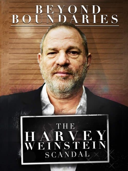 Beyond Boundaries: The Harvey Weinstein Scandal afişi