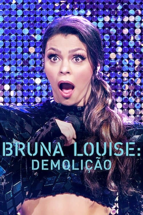 Bruna Louise: Demolição afişi