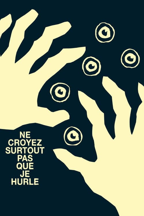Ne croyez surtout pas que je hurle afişi