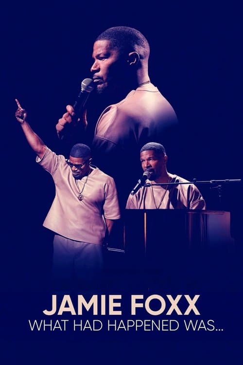 Jamie Foxx: What Had Happened Was... afişi