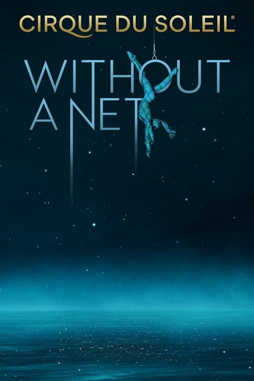 Cirque du Soleil: Without a Net afişi