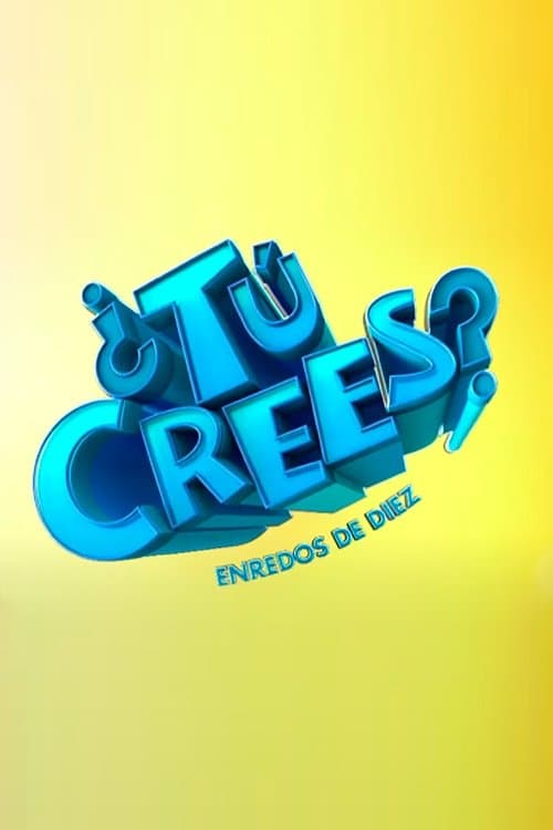 ¿Tú Crees? Enredos de Diez afişi