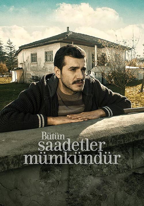 Bütün Saadetler Mümkündür afişi