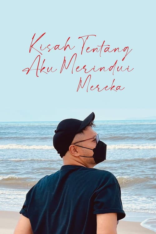 Kisah Tentang Aku Merindui Mereka afişi