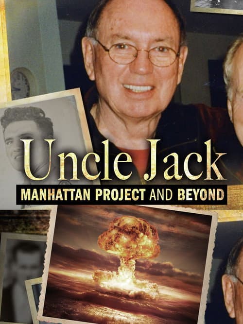 Uncle Jack: Manhattan Project and Beyond afişi