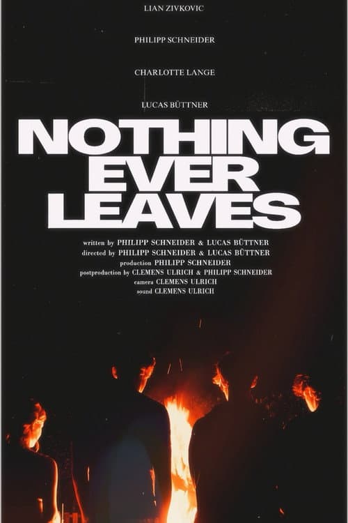 Nothing Ever Leaves afişi