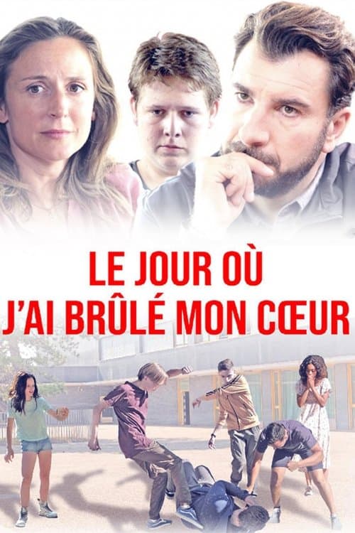 Le jour où j'ai brûlé mon coeur afişi