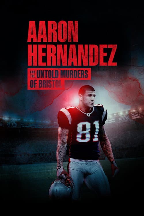 Aaron Hernandez and the Untold Murders of Bristol afişi