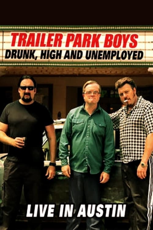 Trailer Park Boys: Drunk, High and Unemployed afişi