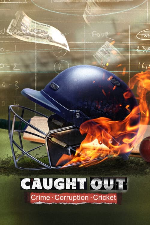 Caught Out: Crime. Corruption. Cricket. afişi