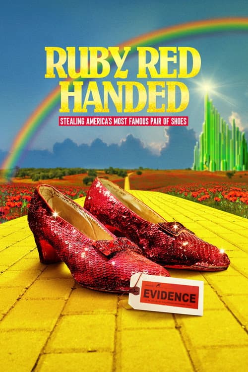 Ruby Red Handed: Stealing America's Most Famous Pair of Shoes afişi
