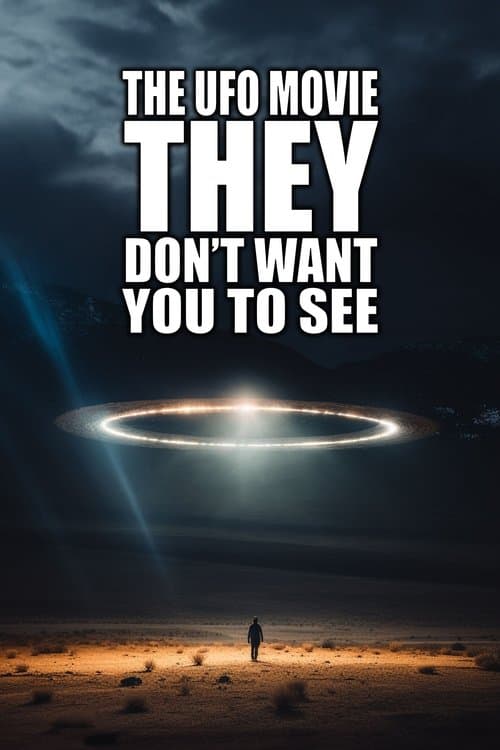 The UFO Movie THEY Don't Want You to See afişi