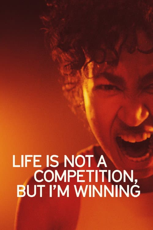 Life Is Not a Competition, But I’m Winning afişi