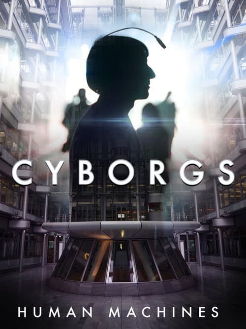 Cyborgs: Human Machines afişi