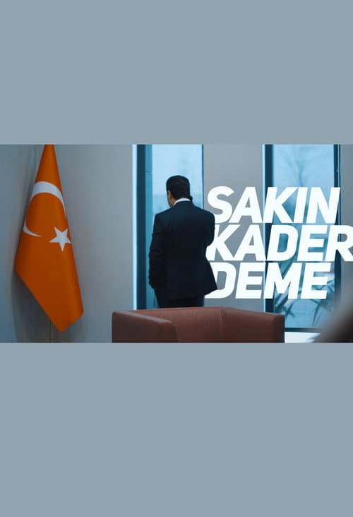 Sakın Kader Deme afişi