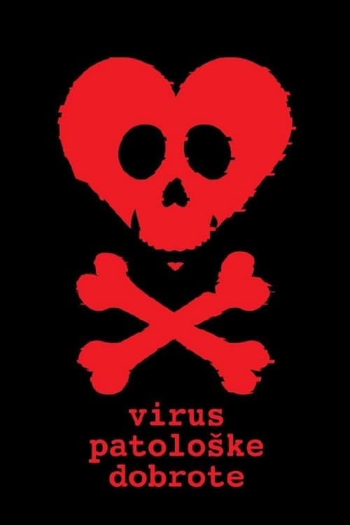 Virus patološke dobrote afişi