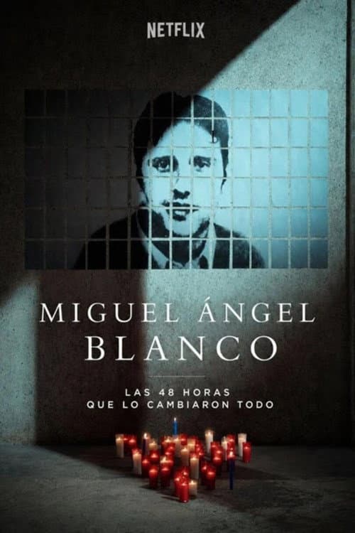 Miguel Ángel Blanco: Las 48 horas que lo cambiaron todo afişi
