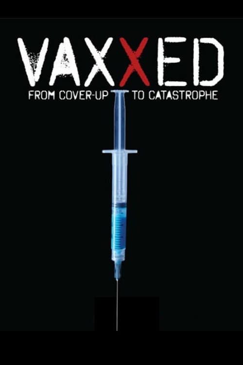 Vaxxed: From Cover-Up to Catastrophe afişi