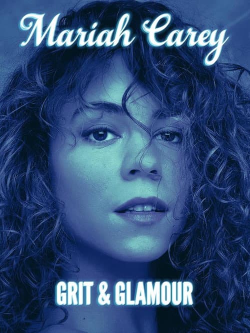 Mariah Carey: Grit and Glamour afişi