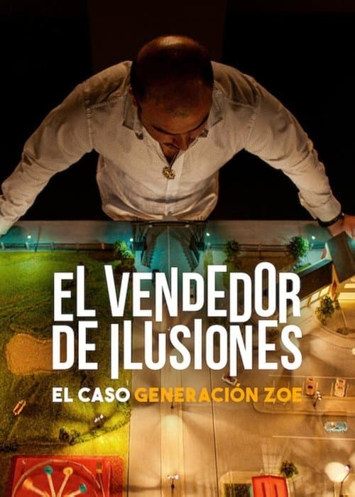 El vendedor de ilusiones: El caso Generación Zoe afişi