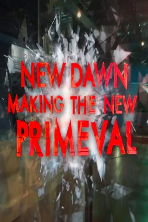 New Dawn - Making the New Primeval afişi