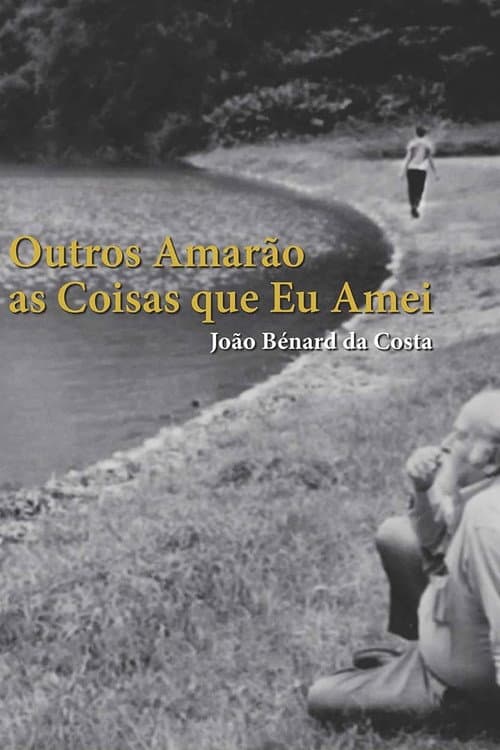 João Bénard da Costa: Outros Amarão as Coisas Que Eu Amei afişi