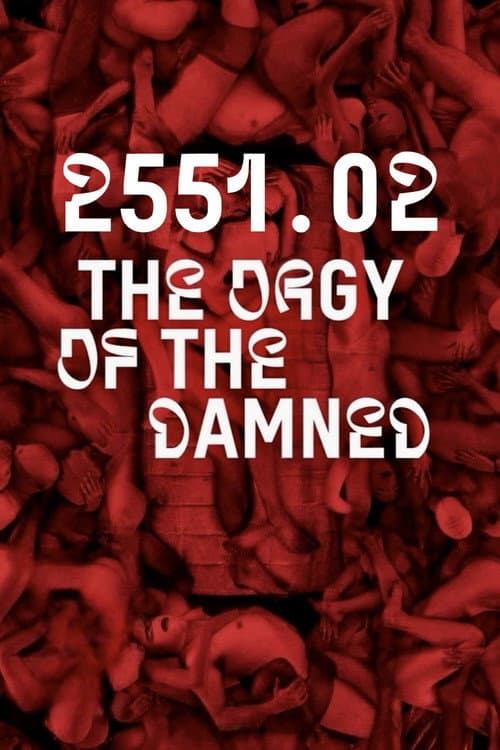 2551.02 – The Orgy of the Damned afişi