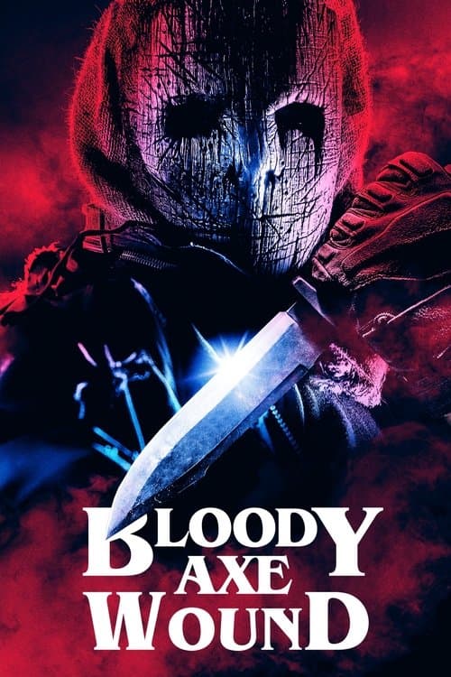 Bloody Axe Wound afişi
