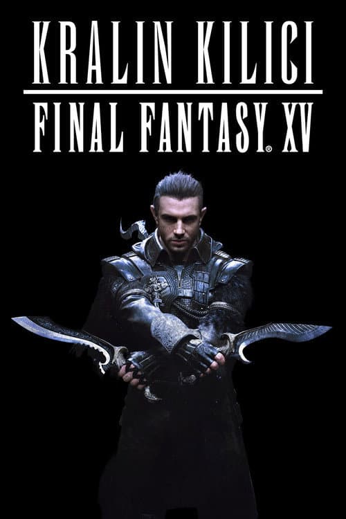 Kralın Kılıcı: Final Fantasy XV afişi