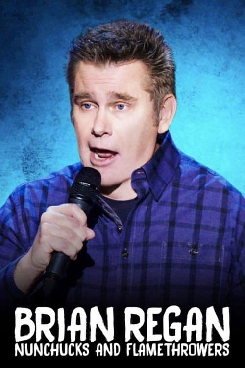 Brian Regan: Nunchucks and Flamethrowers afişi