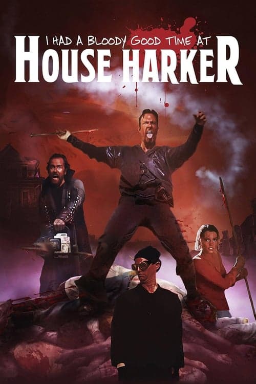 I Had A Bloody Good Time At House Harker afişi