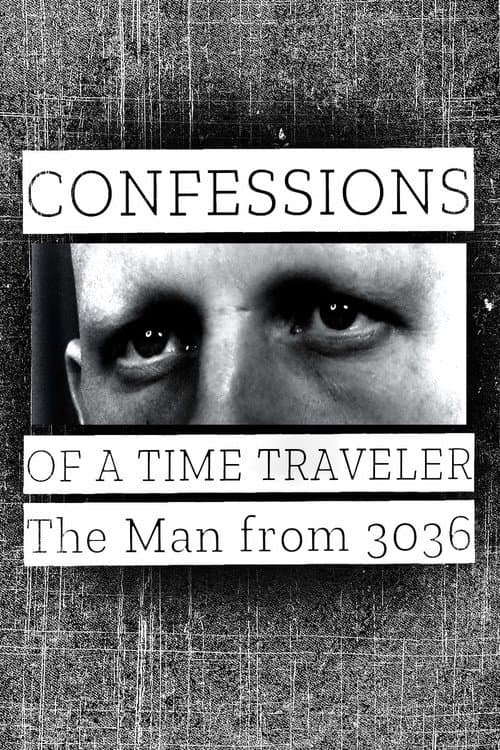 Confessions of a Time Traveler: The Man from 3036 afişi