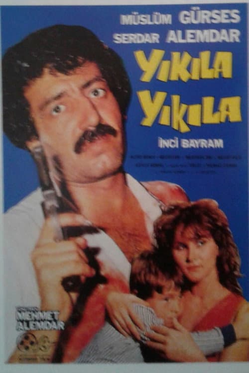 Yıkıla Yıkıla afişi