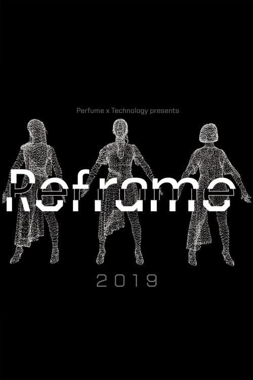 Perfume x TECHNOLOGY Presents: REFRAME 2019 afişi