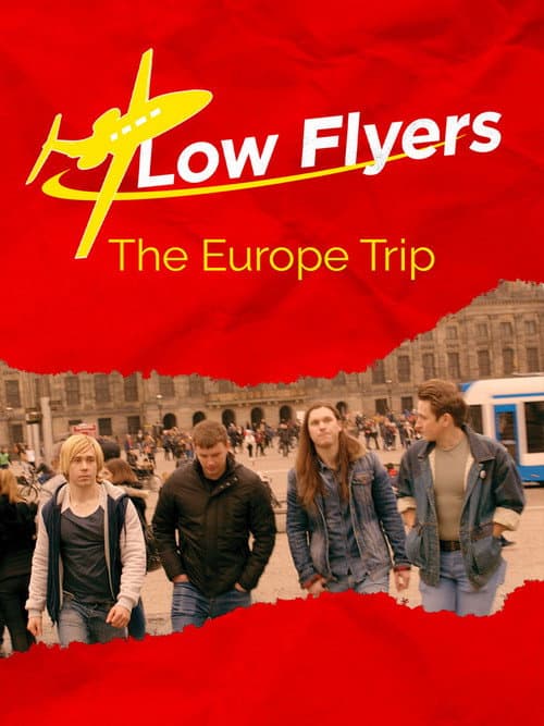 Low Flyers: The Europe Trip afişi