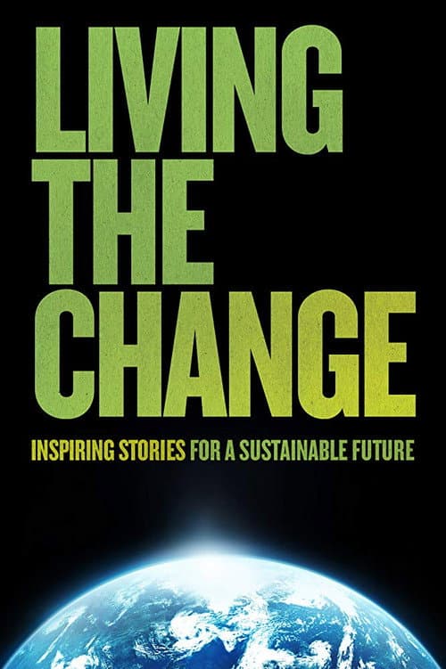 Living the Change: Inspiring Stories for a Sustainable Future afişi