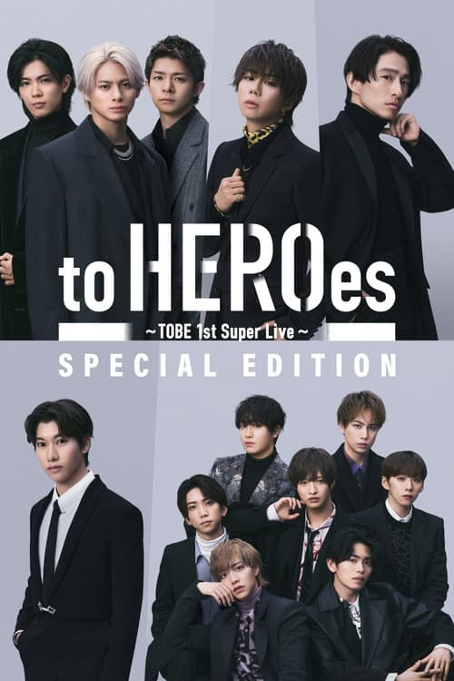 to HEROes 〜TOBE 1st Super Live〜 SPECIAL EDITION afişi
