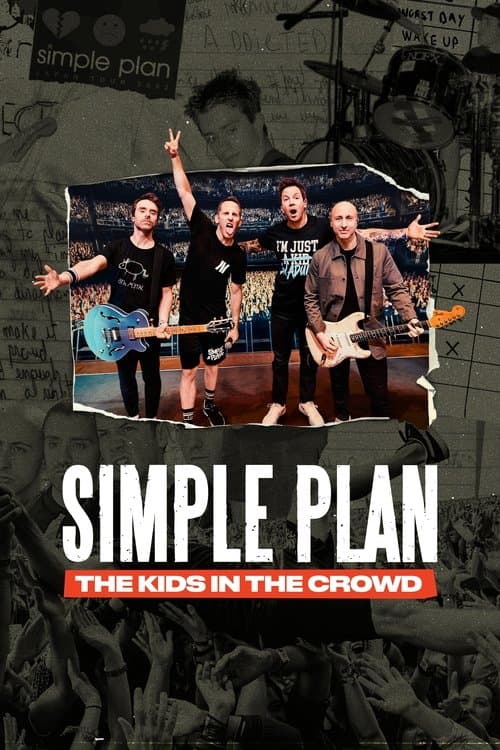 Simple Plan: The Kids in the Crowd afişi