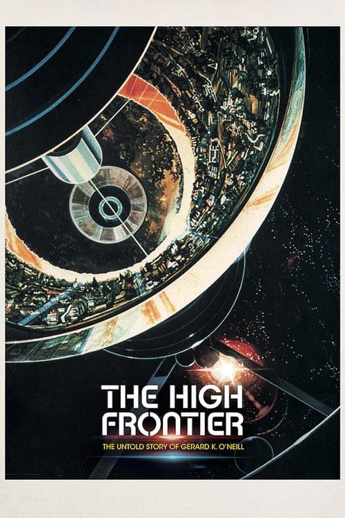 The High Frontier: The Untold Story of Gerard K. O'Neill afişi