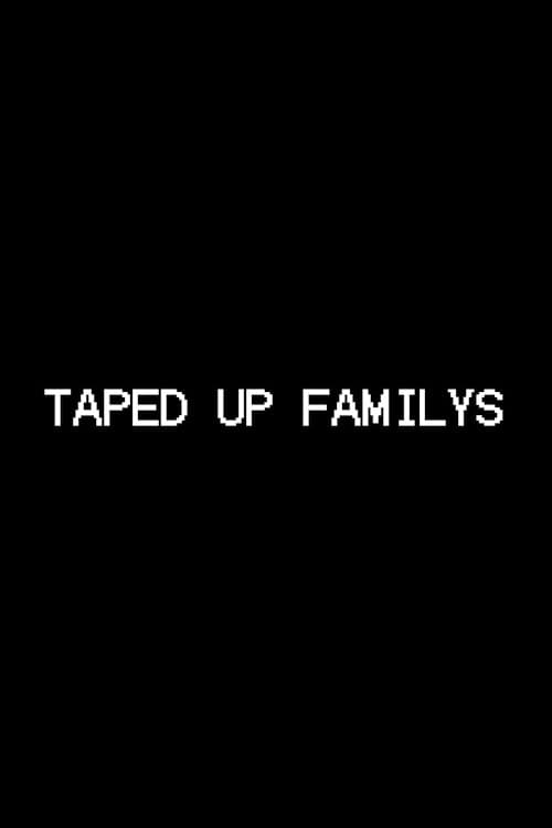 Taped Up Familys afişi
