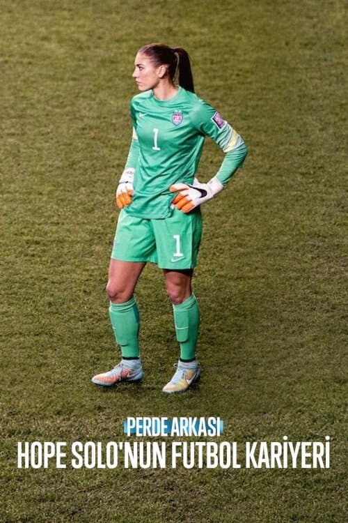 Perde Arkası: Hope Solo'nun Futbol Kariyeri afişi