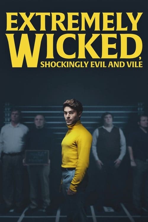 Extremely Wicked, Shockingly Evil and Vile afişi
