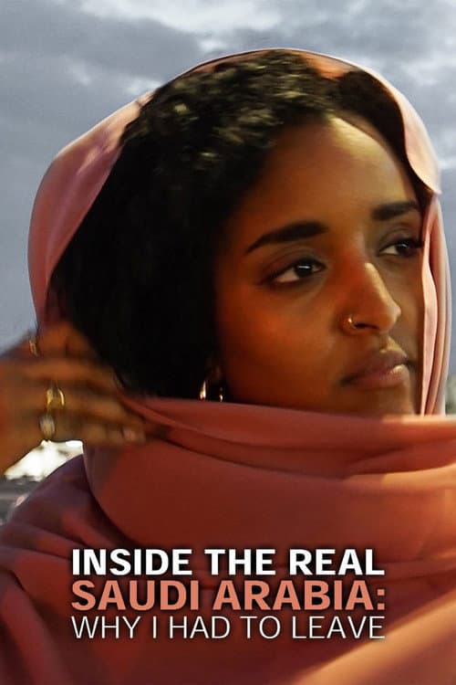 Inside the Real Saudi Arabia: Why I Had to Leave afişi
